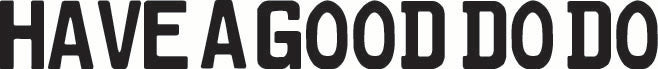 "Have a Good Do Do" Bathroom Decal