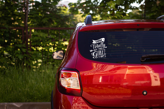 You Totally Got This Girl" Car Decal