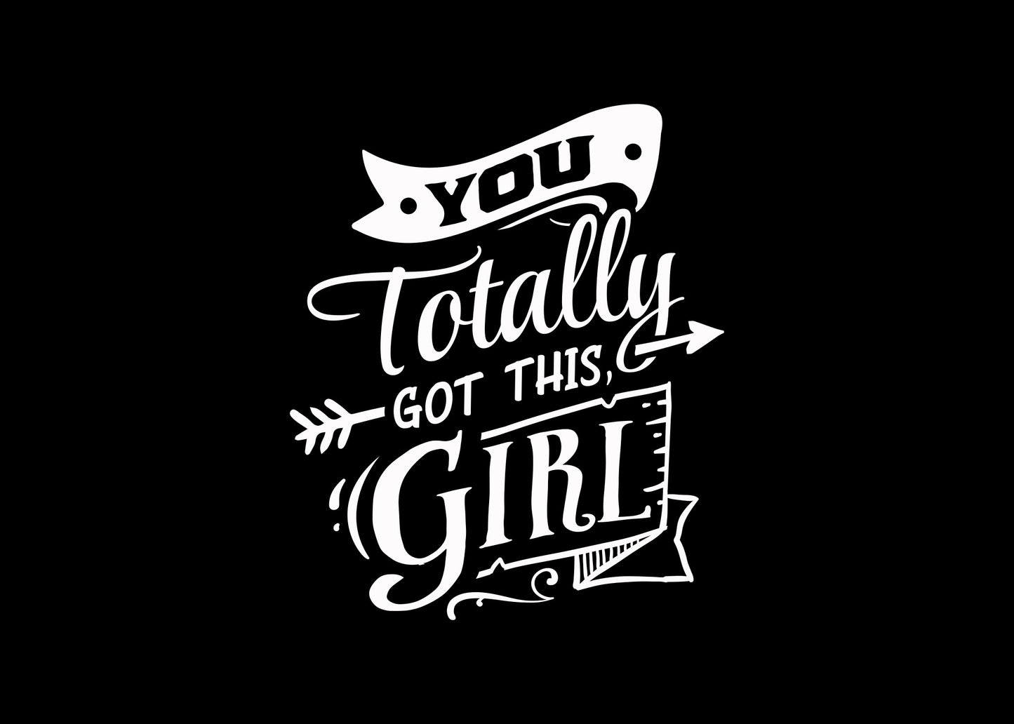 You Totally Got This Girl" Car Decal